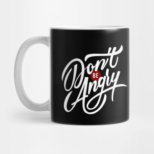 Don't be Angry Mug